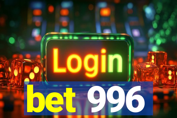bet 996